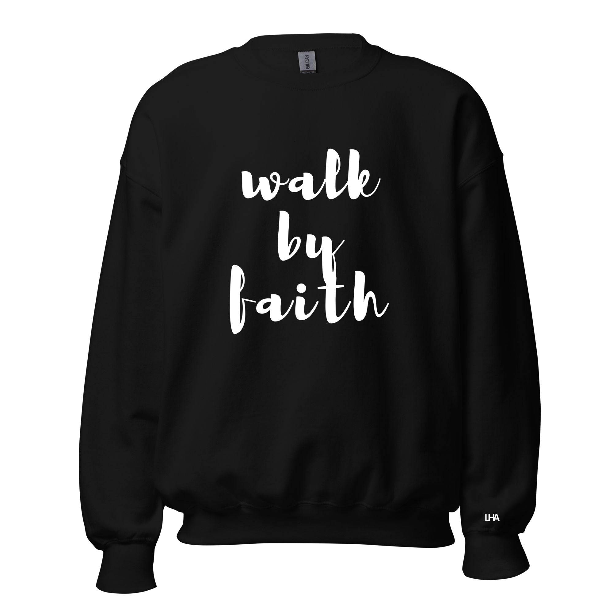 Walk by Faith - Sweatshirt