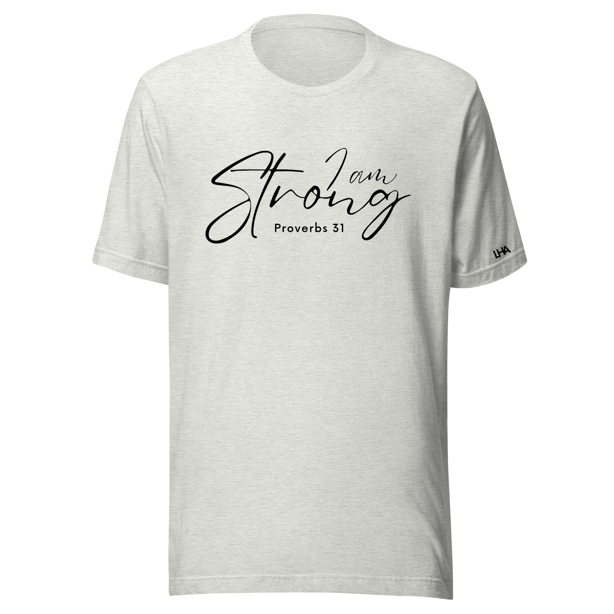 Proverbs 31 - I Am Strong - T-Shirt