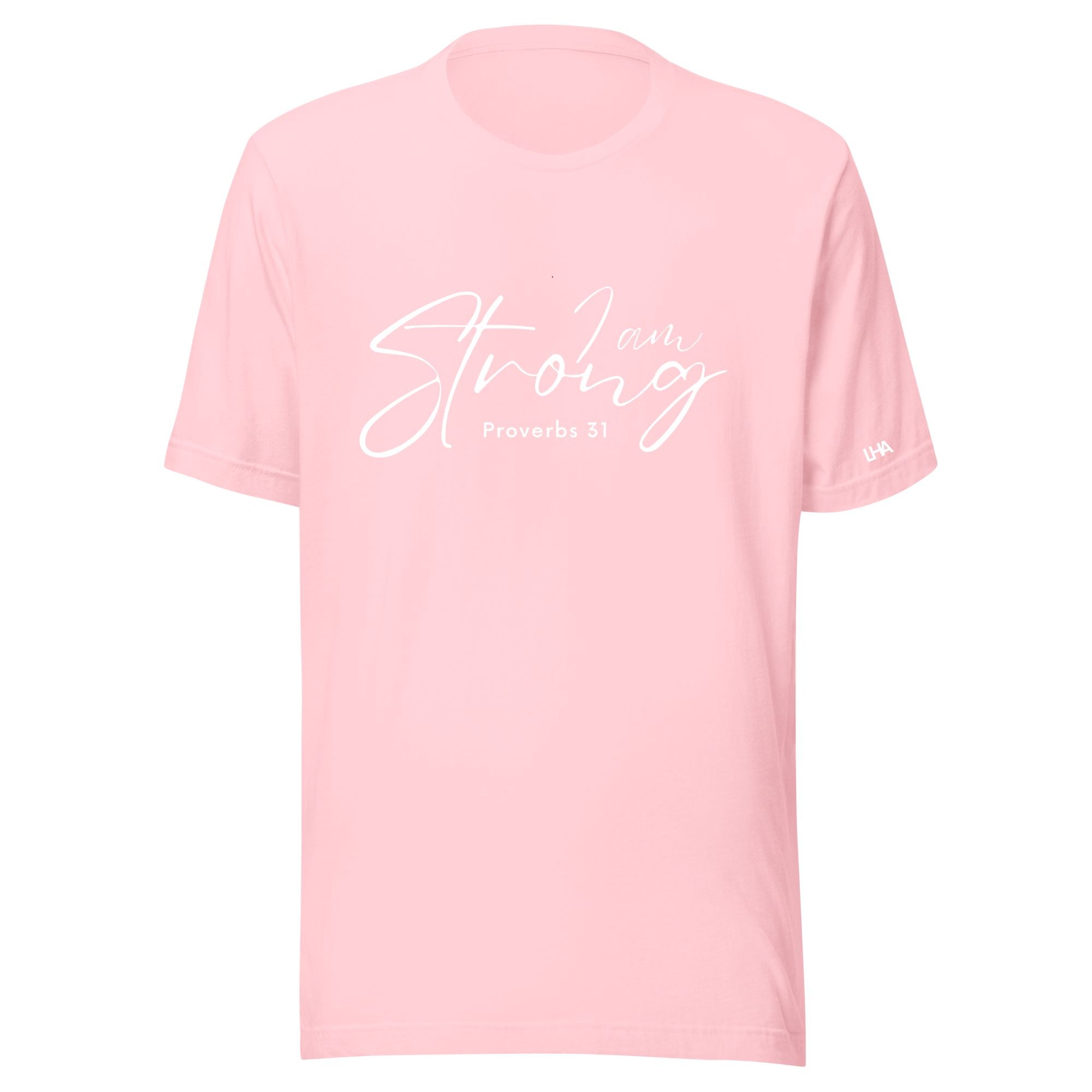 Proverbs 31 - I Am Strong - T-Shirt